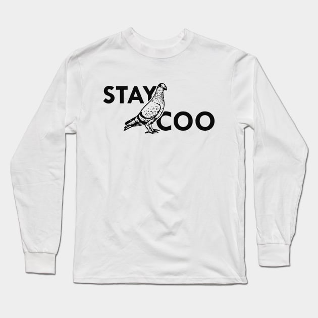 Pigeon - Stay Coo Long Sleeve T-Shirt by KC Happy Shop